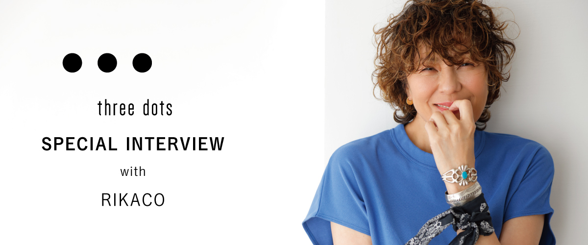 THREE DOTS SPECIAL INTERVIEW WITH RIKACO