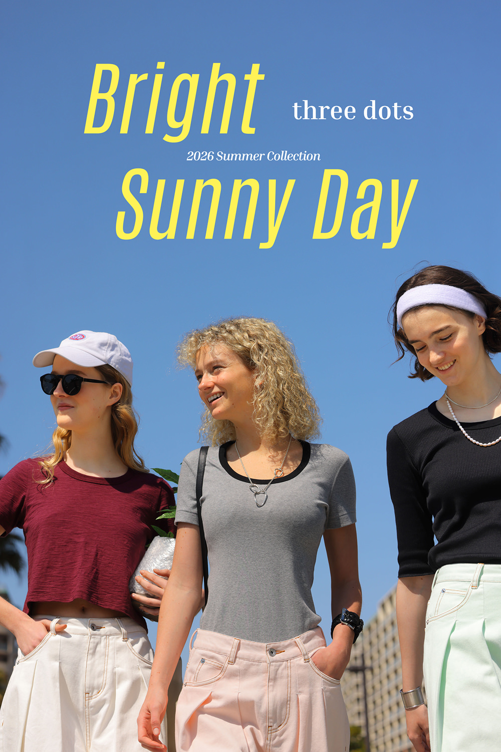 three dots 2026 Summer Collection Bright Sunny Day
